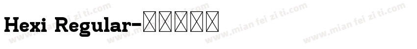 Hexi Regular字体转换
